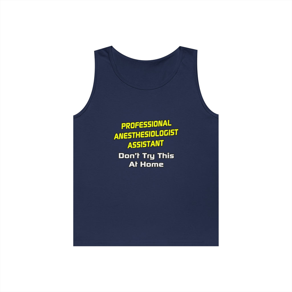 Professional Anesthesiologist Assistant .. Joke - Unisex Heavy Cotton Tank Top