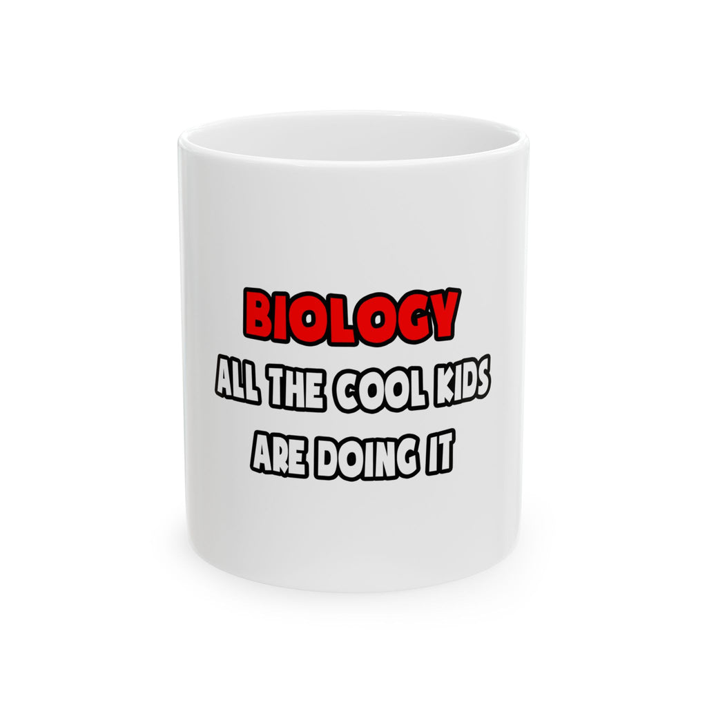 Funny Biologist Shirts and Gifts - Ceramic Mug, (11oz, 15oz)