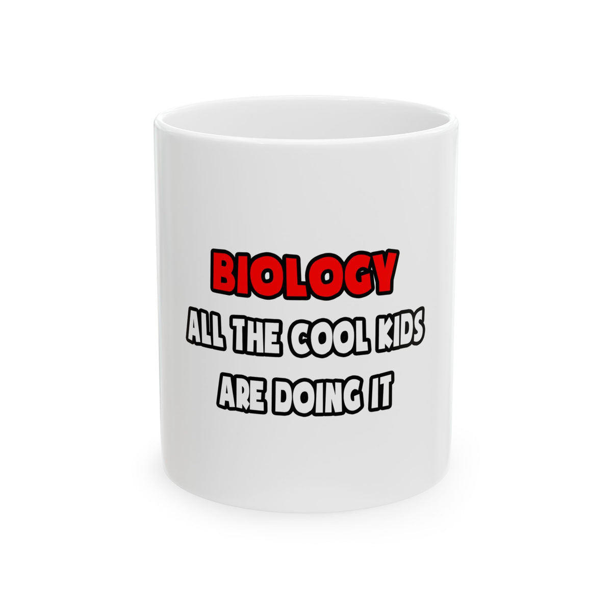 Funny Biologist Shirts and Gifts - Ceramic Mug, (11oz, 15oz)