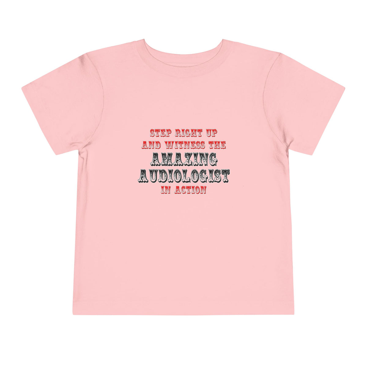 Amazing Audiologist In Action - Toddler Short Sleeve Tee