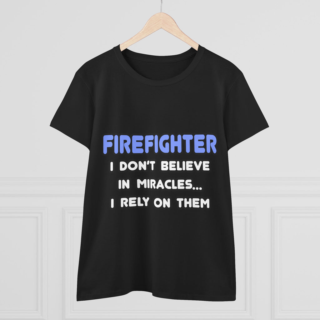 Miracles and Firefighters - Women's Midweight Cotton Tee