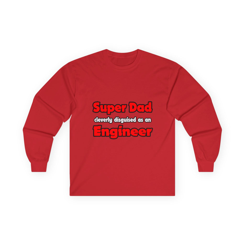Super Dad ... Engineer - Unisex Ultra Cotton Long Sleeve Tee
