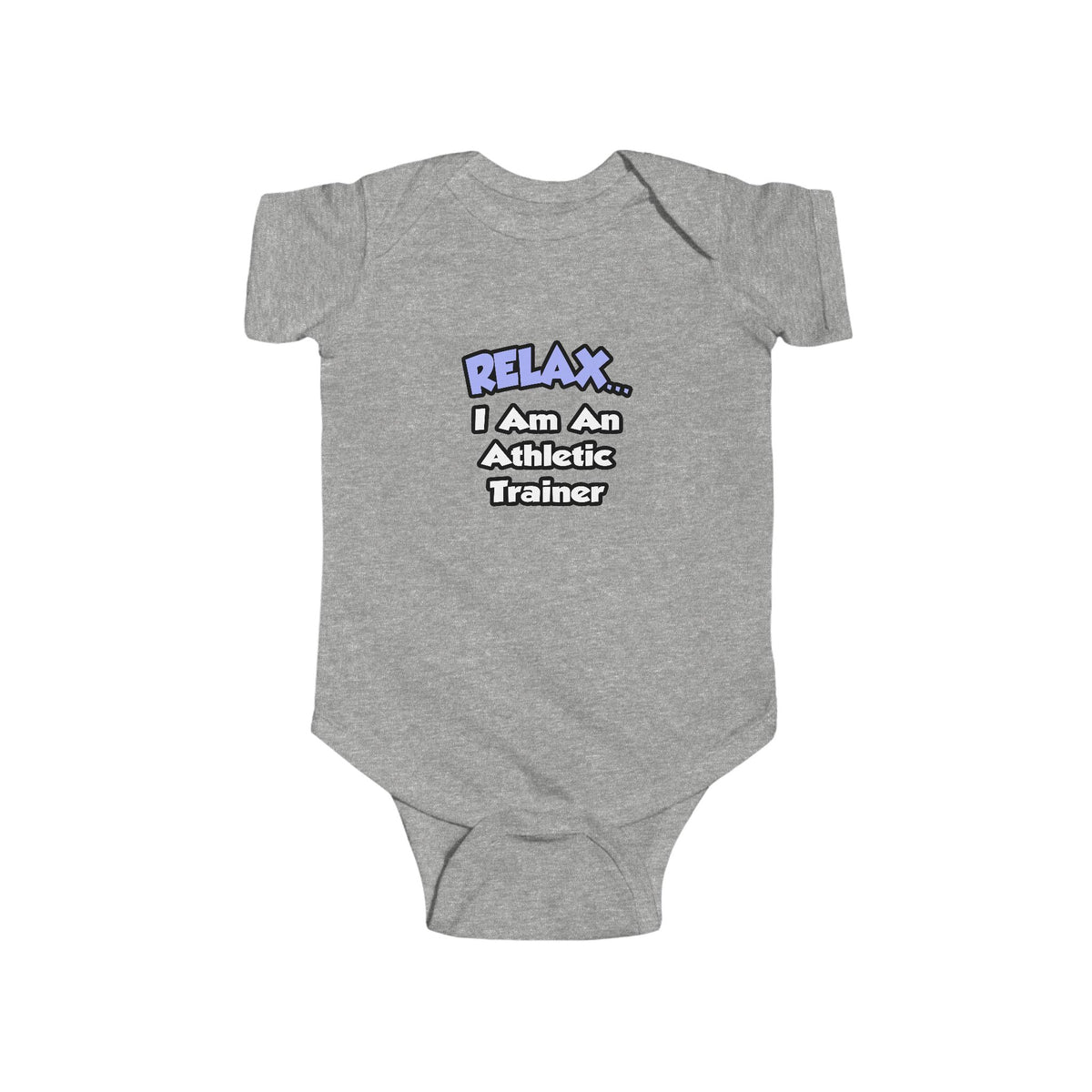 Relax ... I am an Athletic Trainer - Infant Fine Jersey Bodysuit