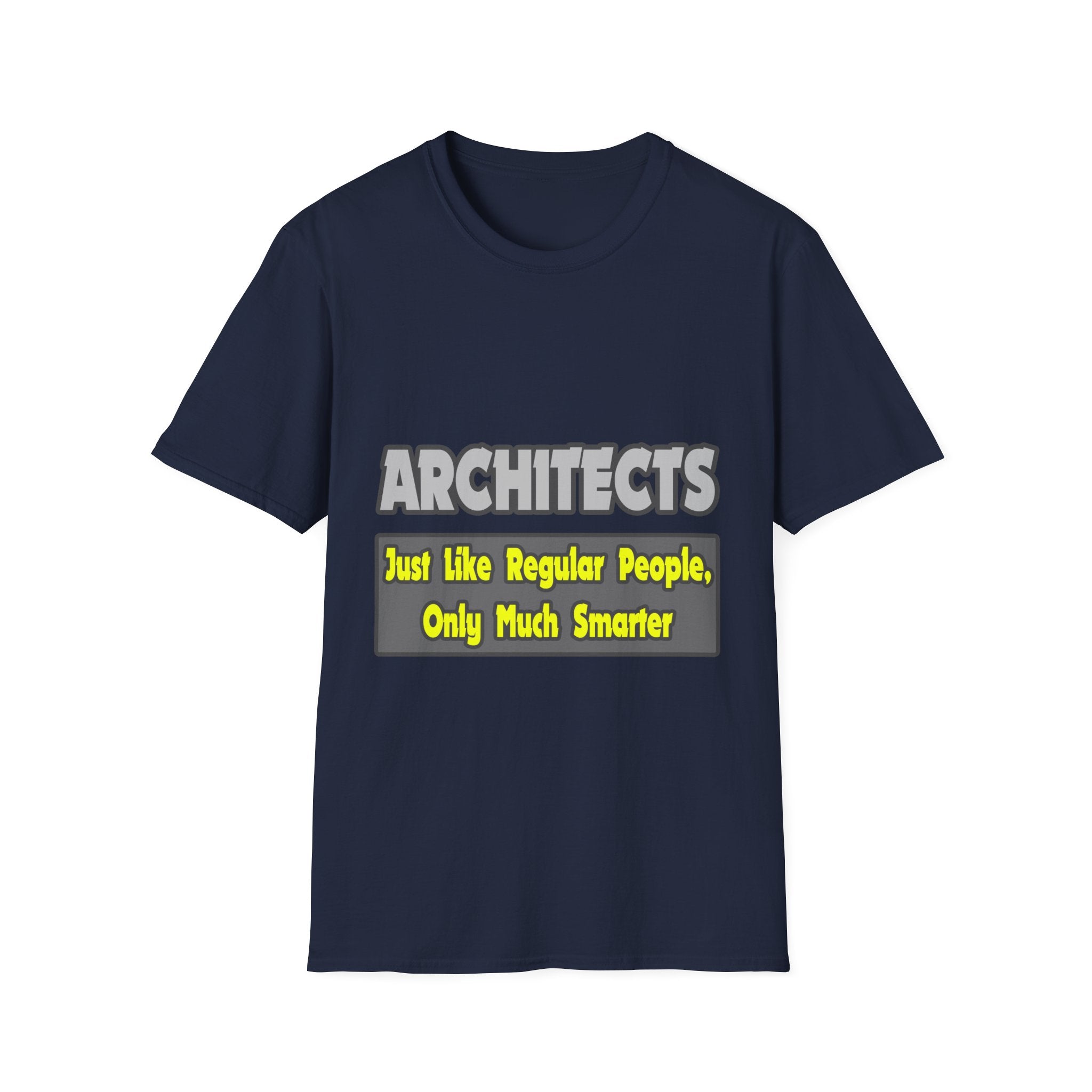 Architects...Smarter - Unisex Softstyle T-Shirt