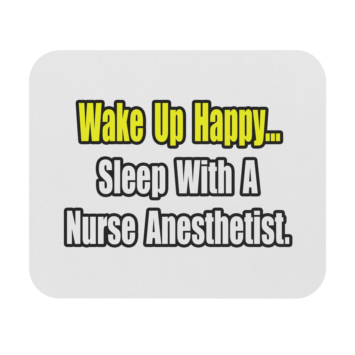 Sleep With A Nurse Anesthetist - Mouse Pad (Rectangle)