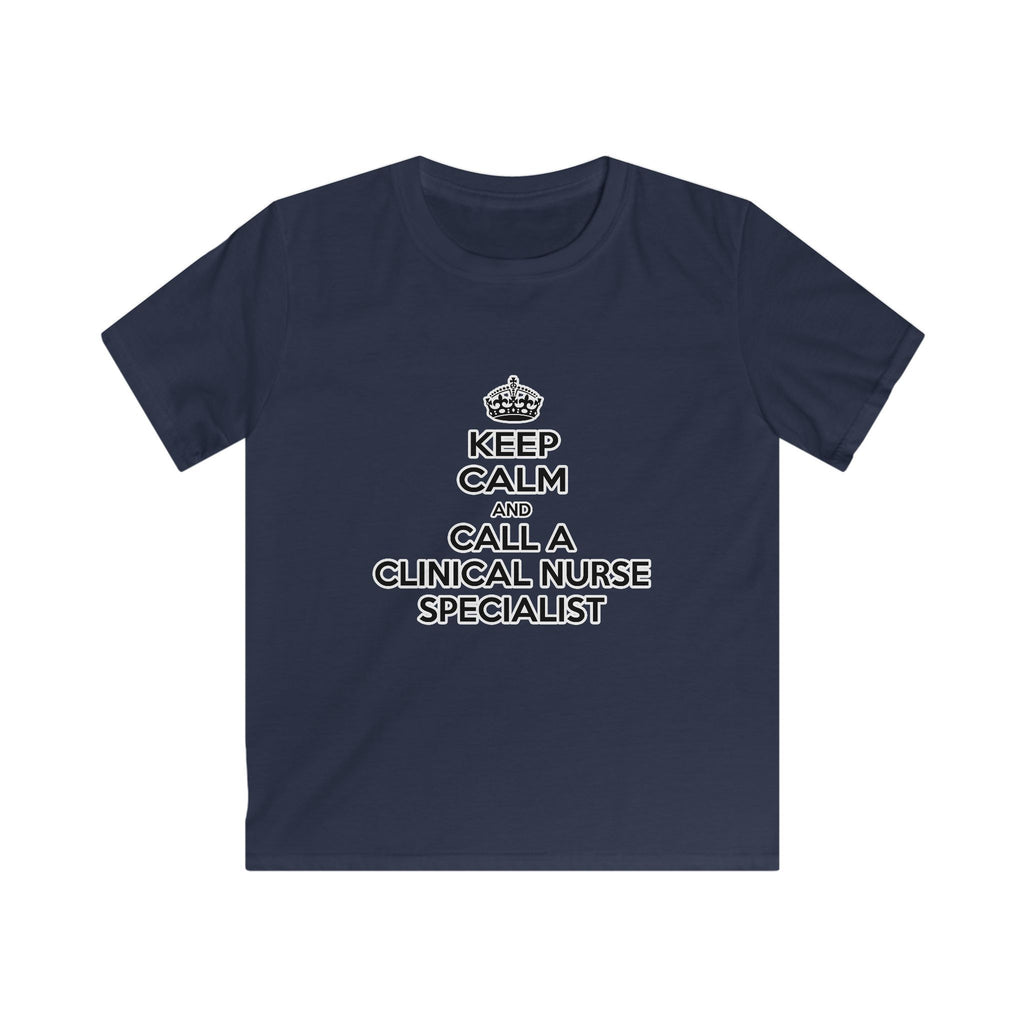 Keep Calm and Call a Clinical Nurse Specialist - Kids Softstyle Tee