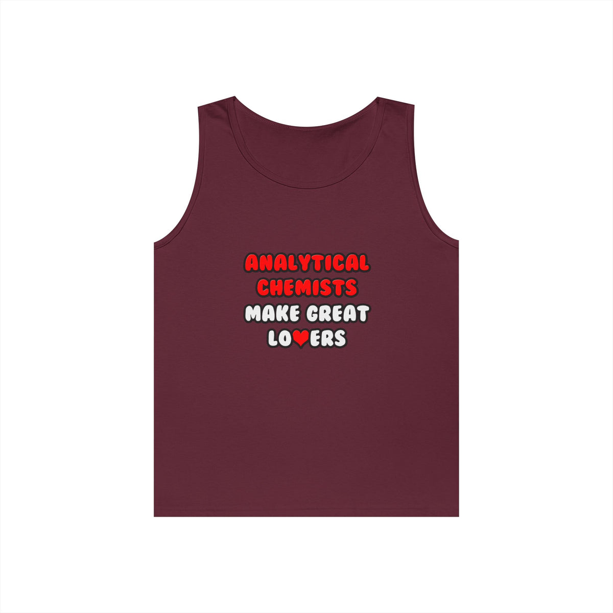 Analytical Chemists Make Great Lovers - Unisex Heavy Cotton Tank Top