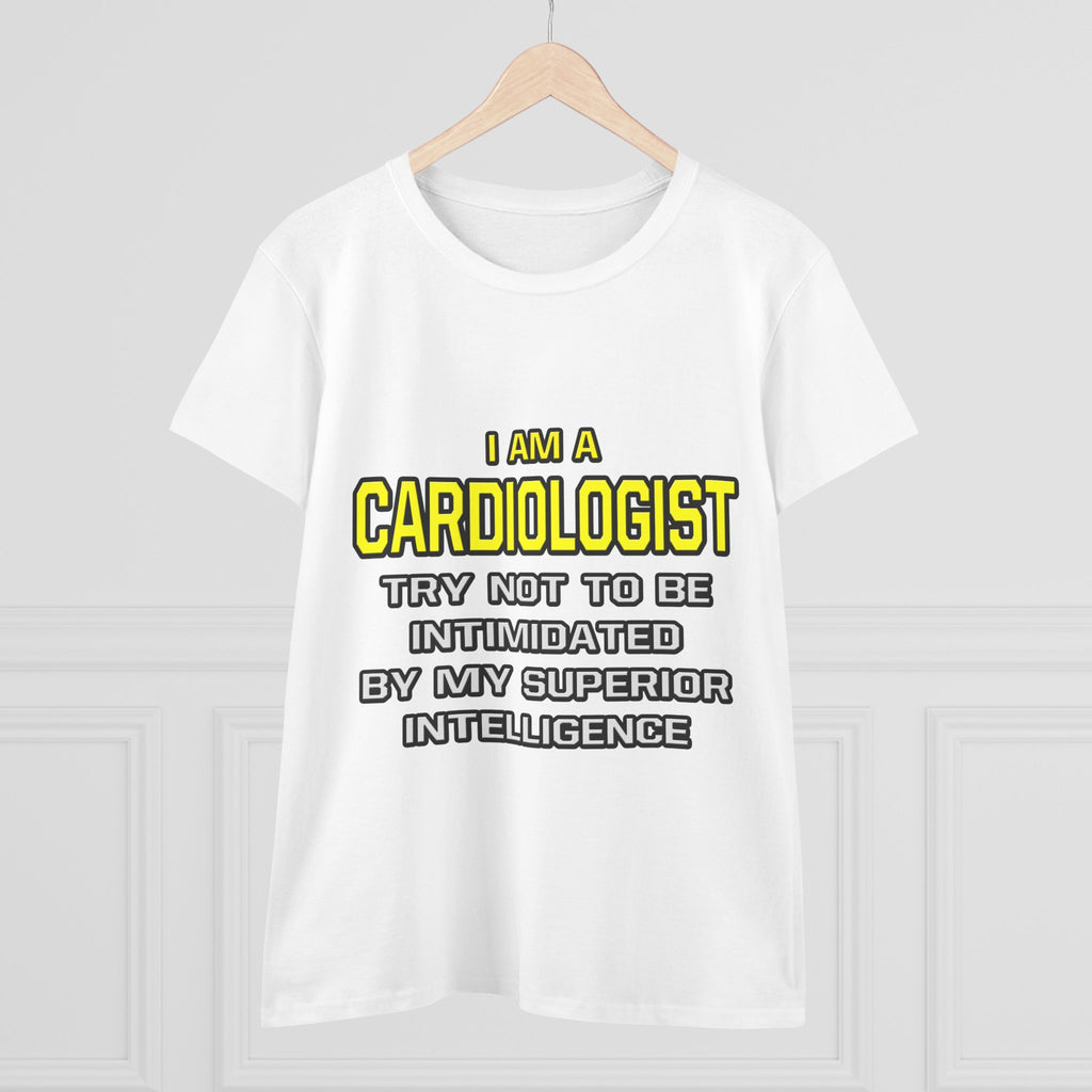 Cardiologist...Superior Intelligence - Women's Midweight Cotton Tee