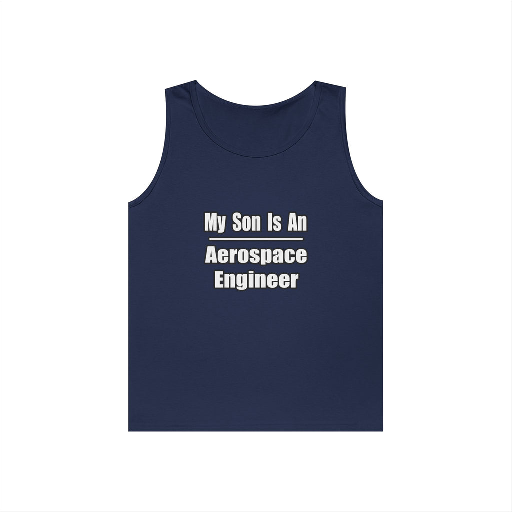 My Son Is An Aerospace Engineer - Unisex Heavy Cotton Tank Top