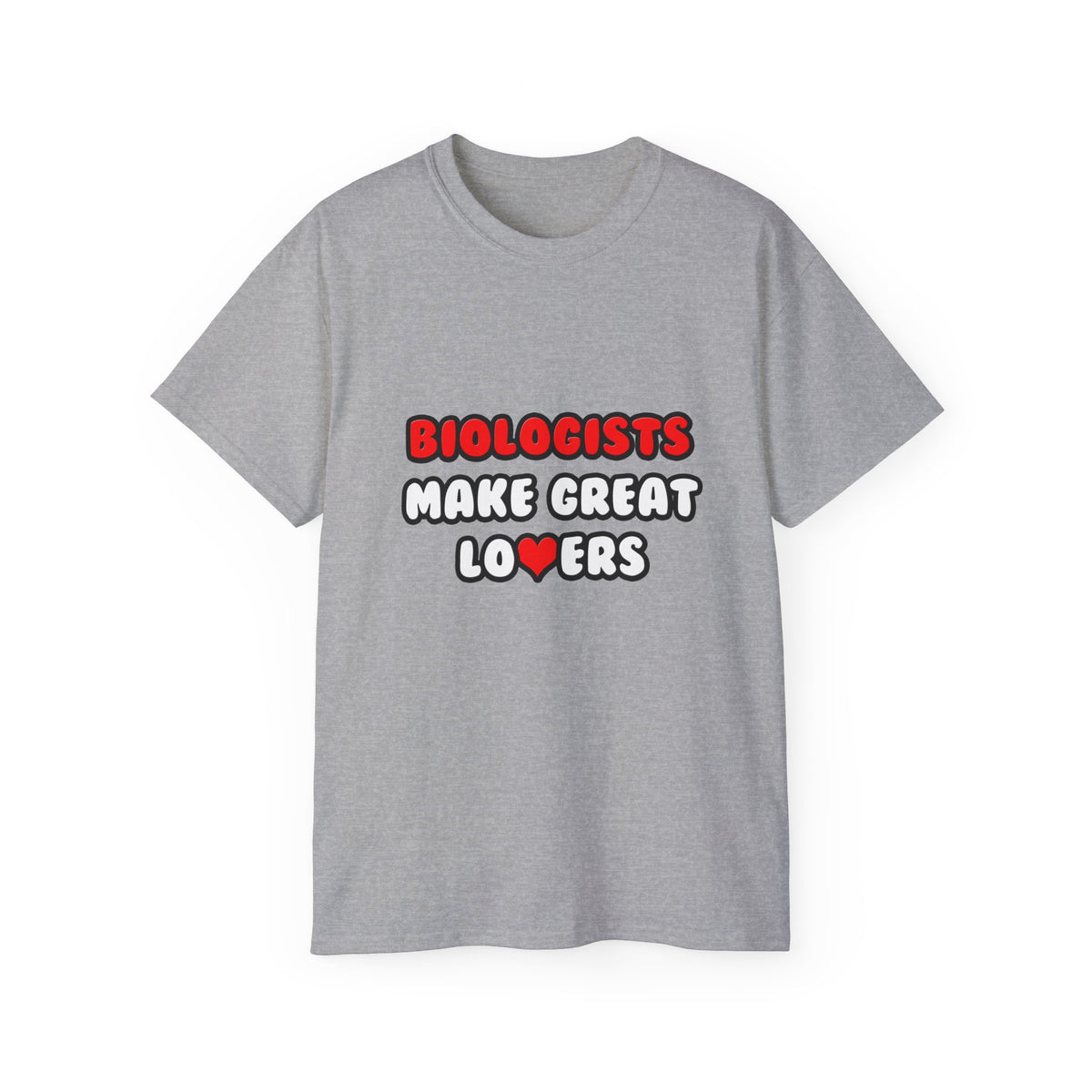 Biologists Make Great Lovers - Unisex Ultra Cotton Tee