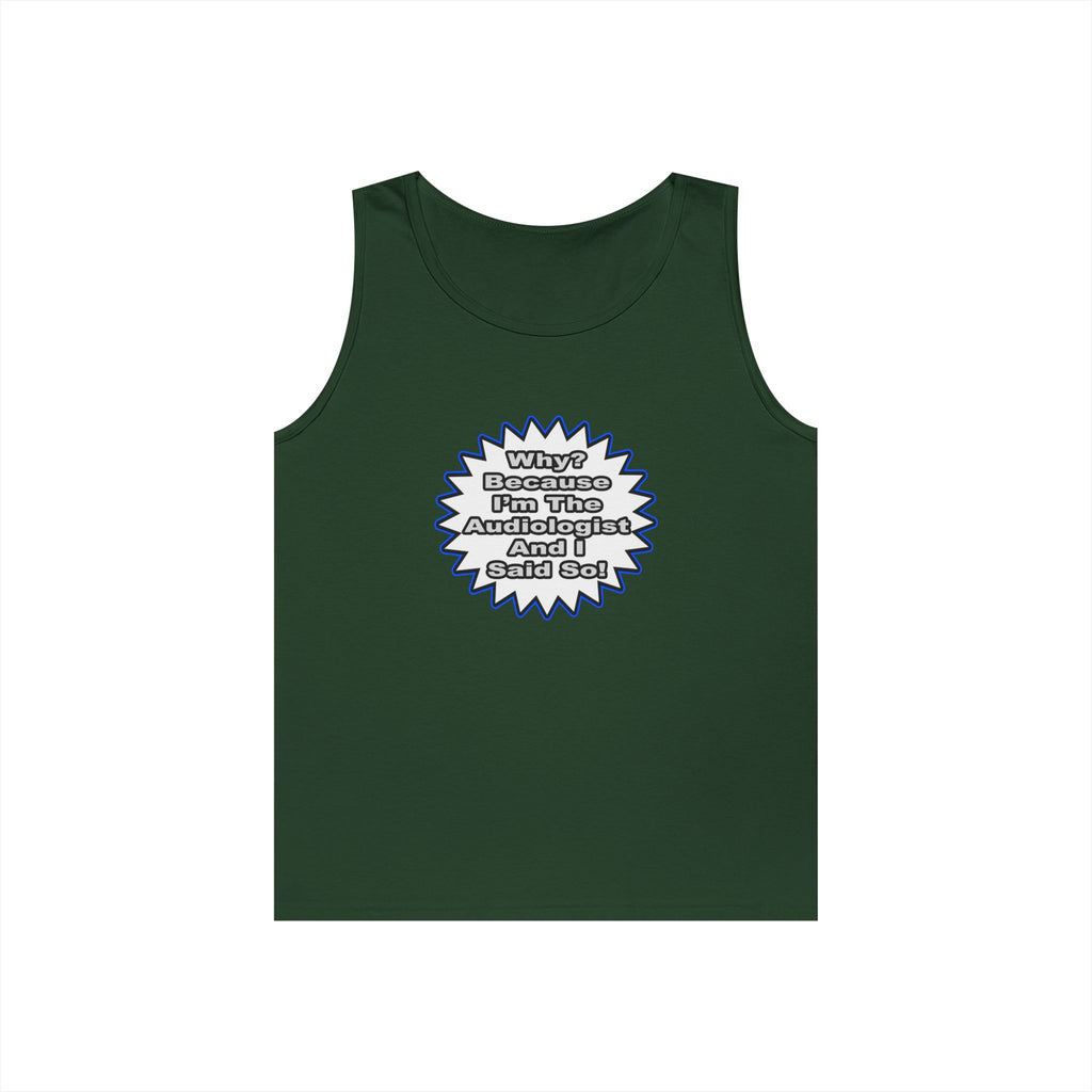 Audiologist...Because I Said So - Unisex Heavy Cotton Tank Top