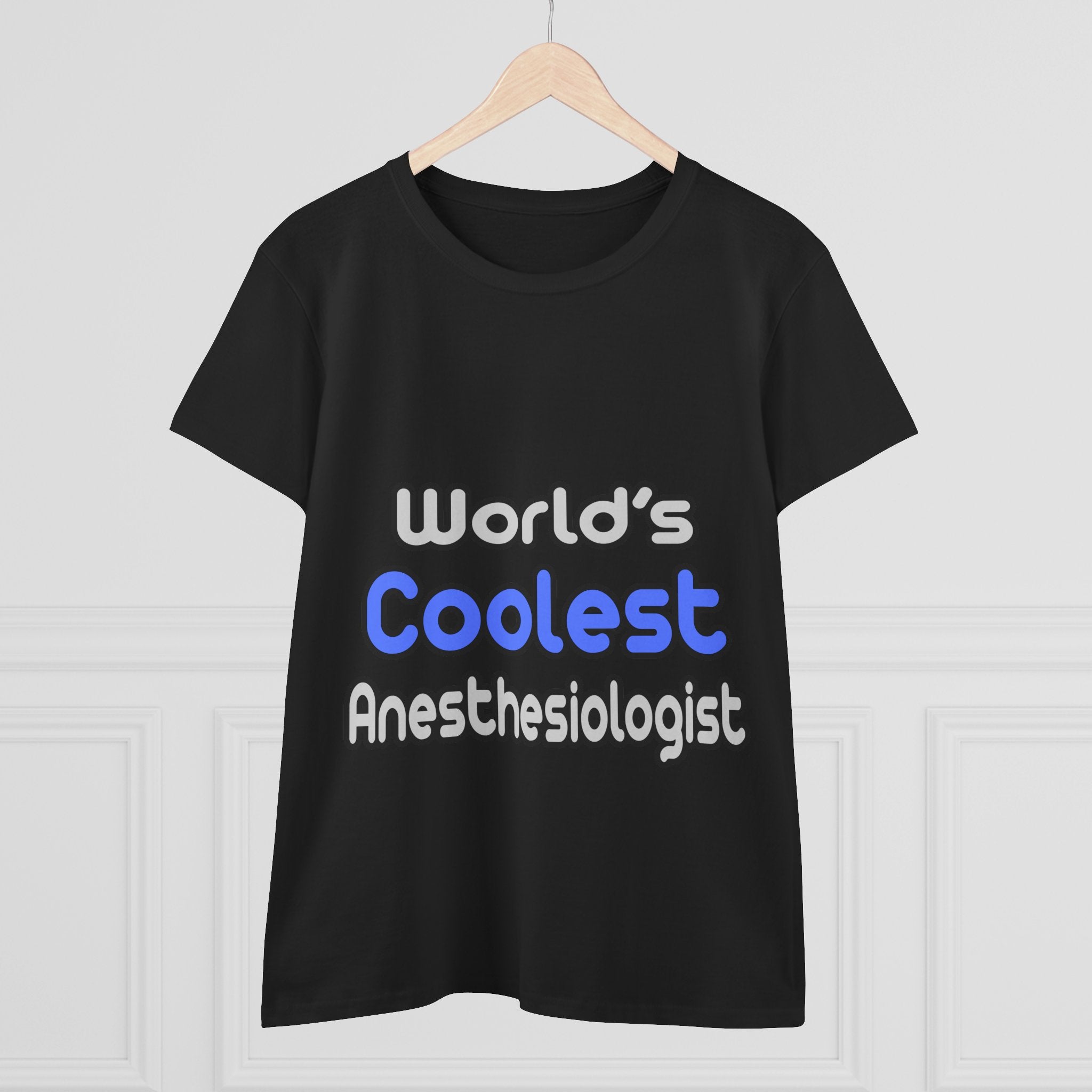 World's Coolest Anesthesiologist - Women's Midweight Cotton Tee