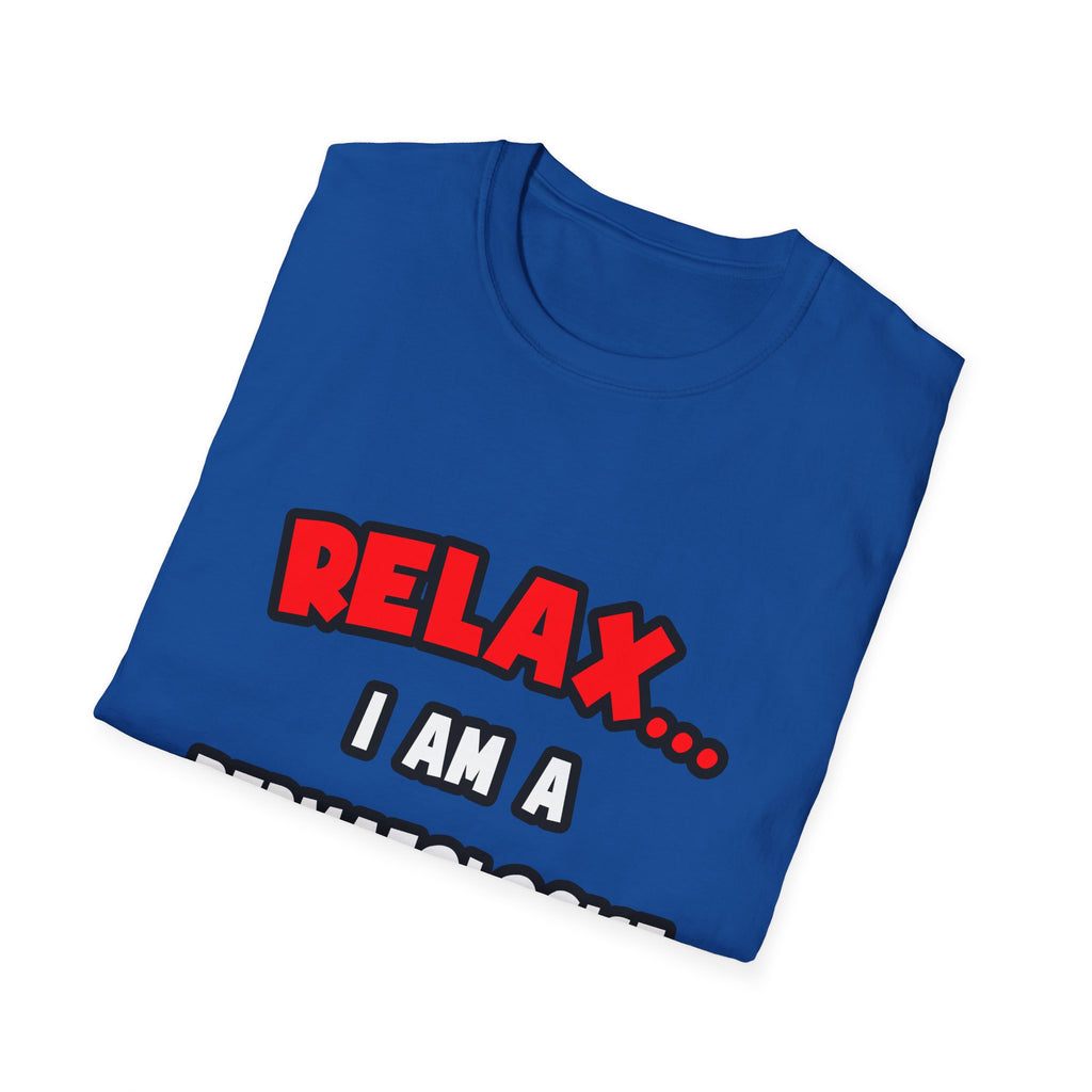Relax ... I Am A Dermatologist - Unisex Softstyle T-Shirt