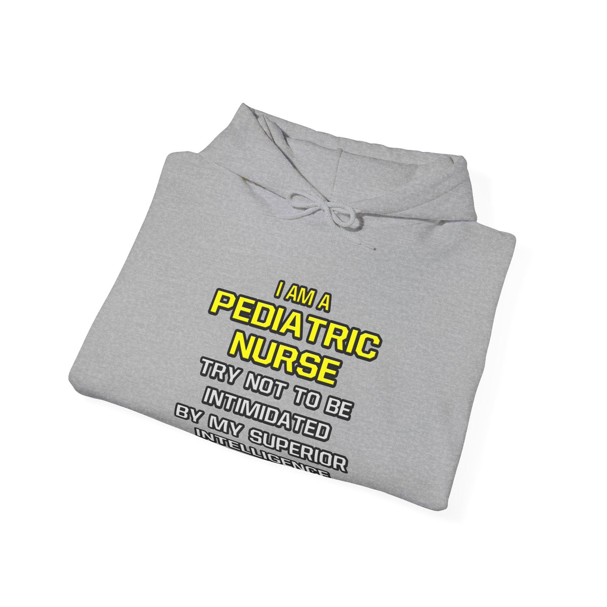 Pediatric Nurse...Superior Intelligence - Unisex Heavy Blend™ Hooded Sweatshirt
