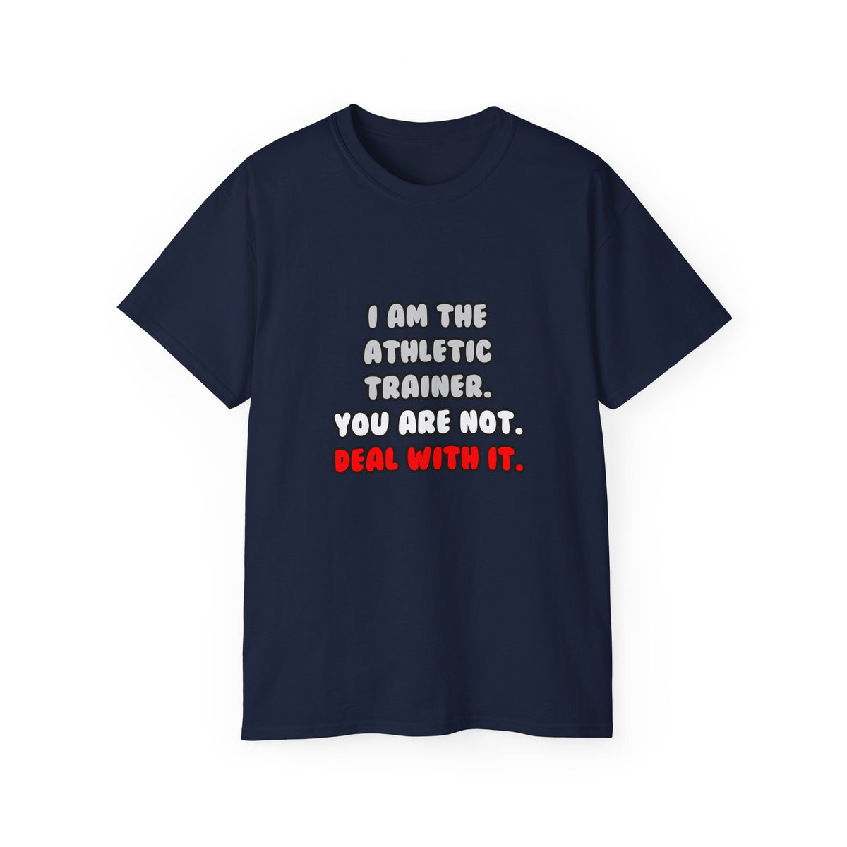 Deal With It ... Funny Athletic Trainer - Unisex Ultra Cotton Tee