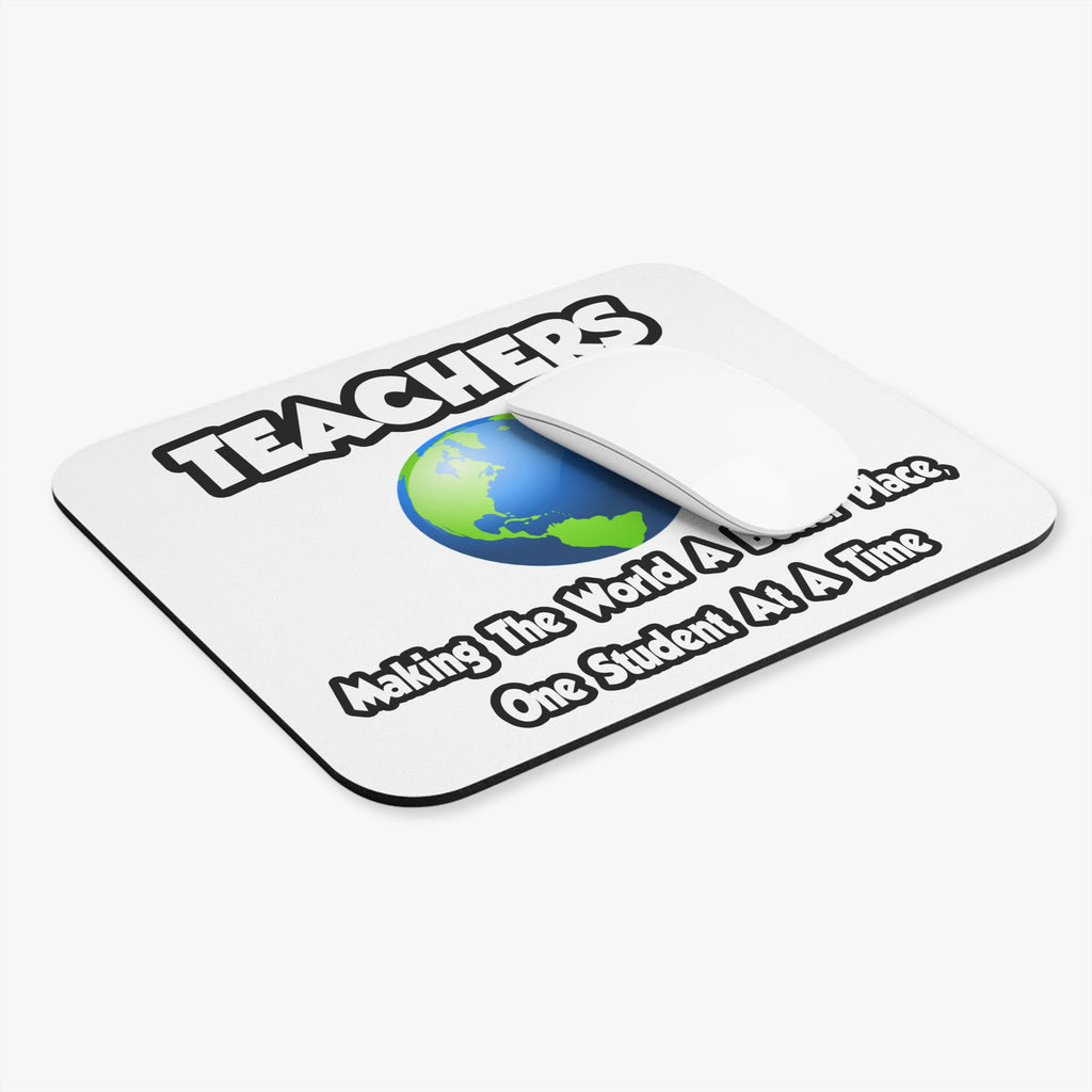 Teachers...Making the World a Better Place - Mouse Pad (Rectangle)