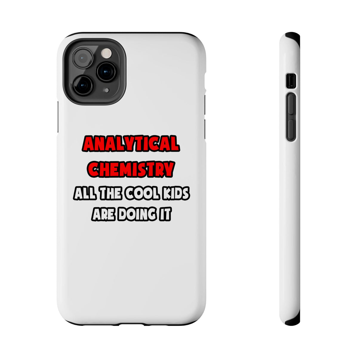 Funny Analytical Chemist Shirts - Tough Phone Cases