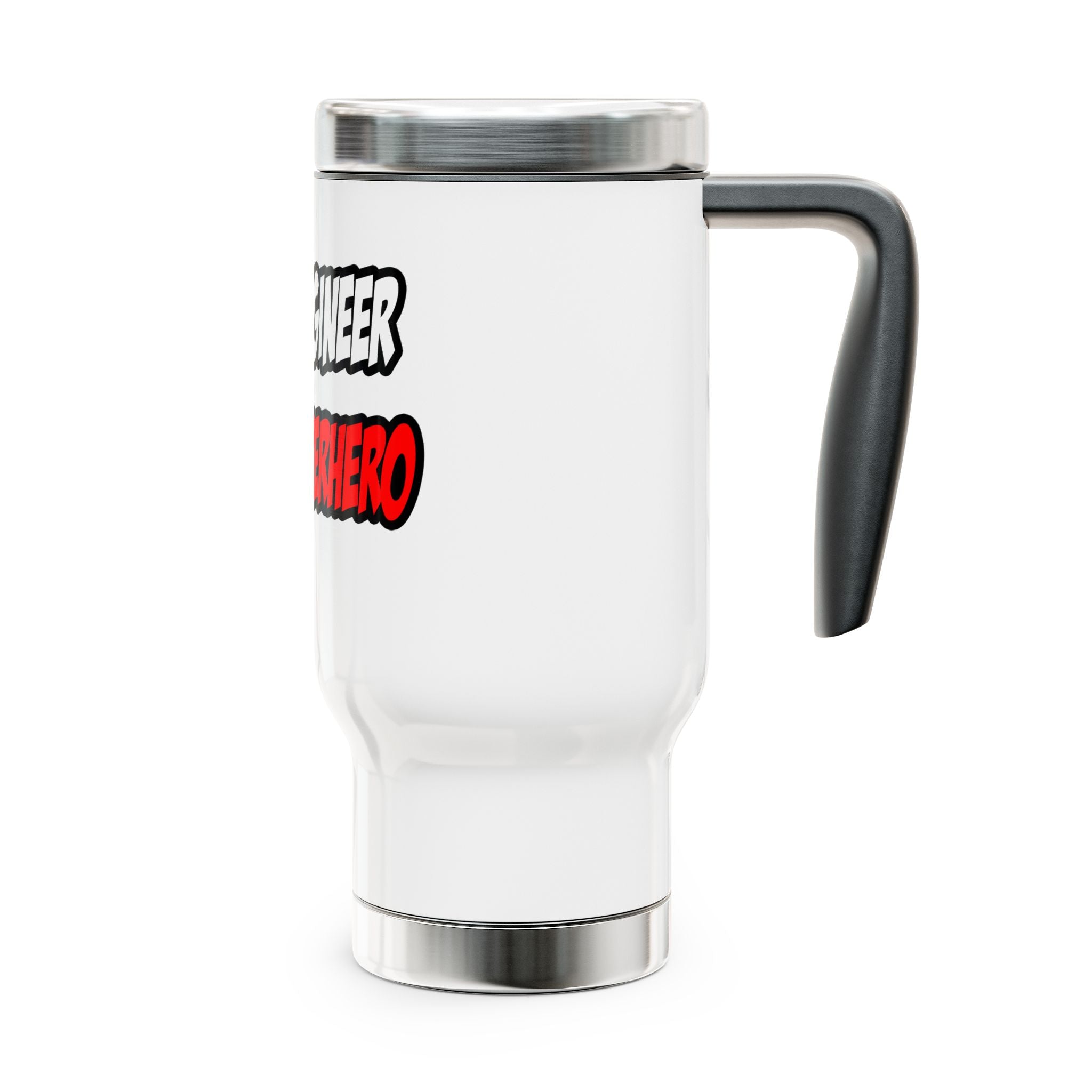 Half Engineer...Half Superhero - Stainless Steel Travel Mug with Handle, 14oz