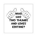 Two Thumbs and Loves Editing - Square Stickers