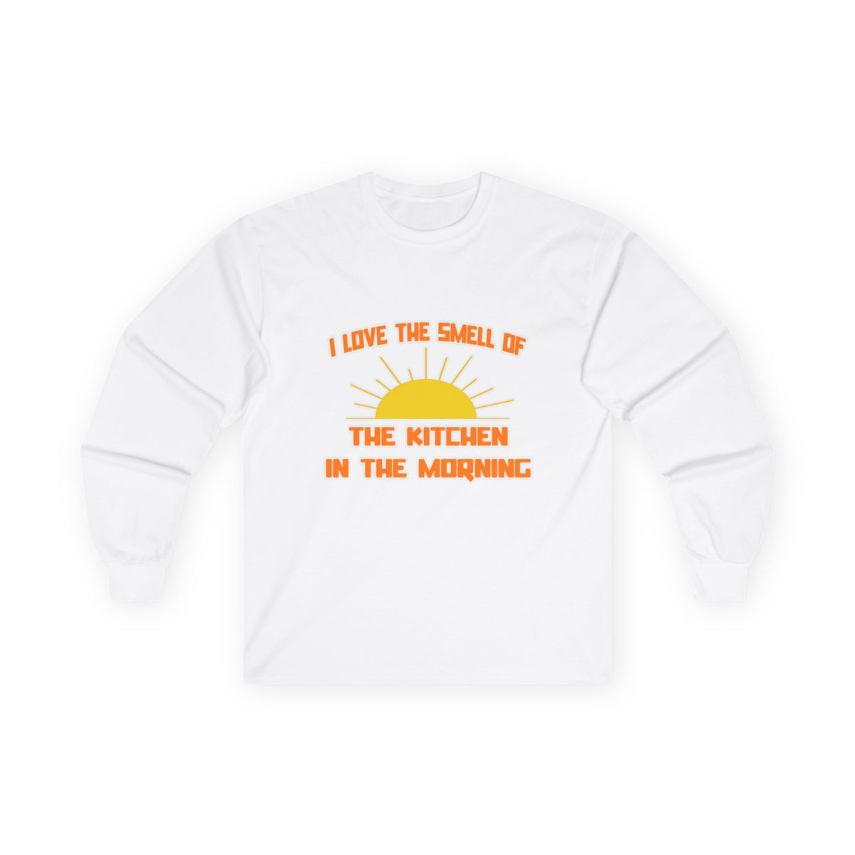 Smell of The Kitchen in the Morning - Unisex Ultra Cotton Long Sleeve Tee