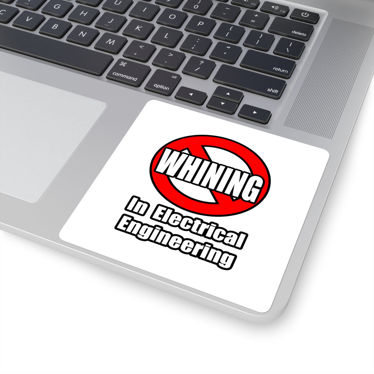 No Whining In Electrical Engineering - Square Stickers