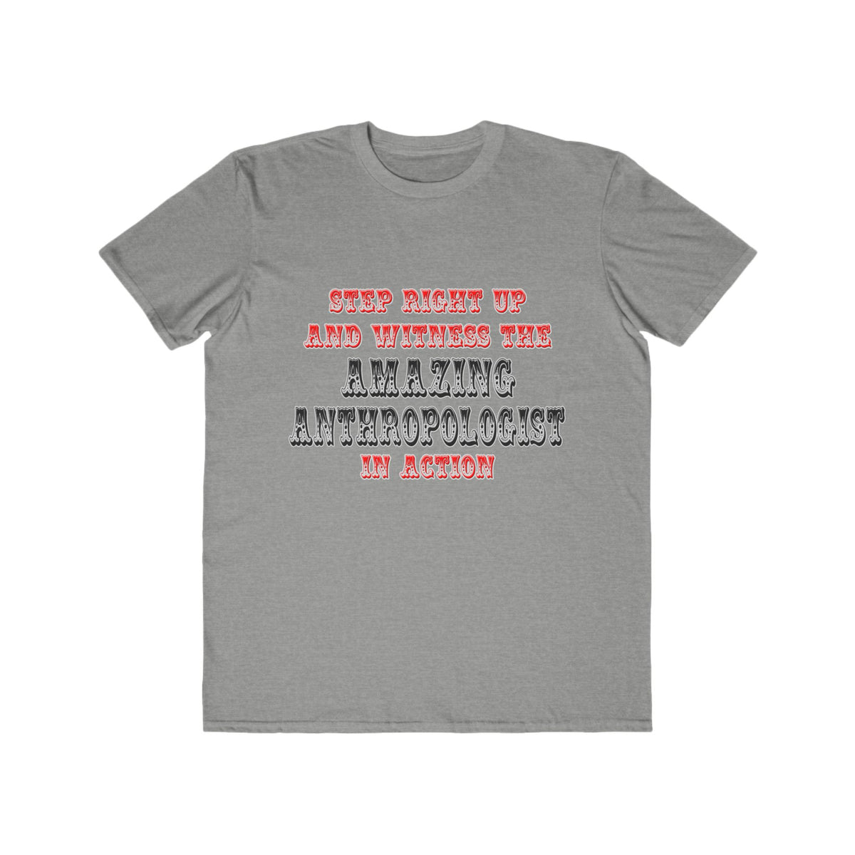 Amazing Anthropologist In Action - Men's Lightweight Fashion Tee