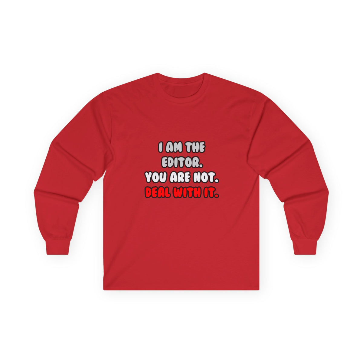 Deal With It ... Funny Editor - Unisex Ultra Cotton Long Sleeve Tee