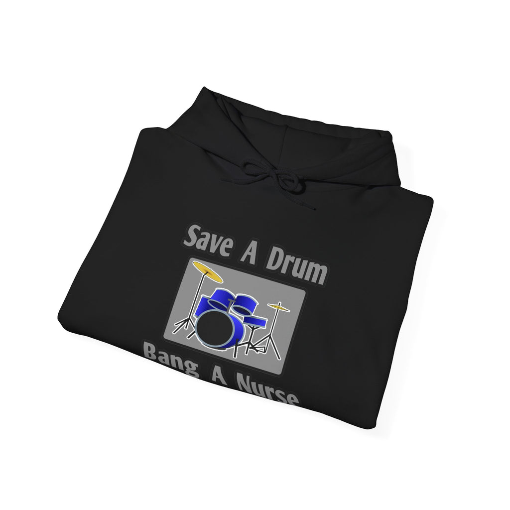 Save a Drum...Bang a Nurse - Unisex Heavy Blend™ Hooded Sweatshirt