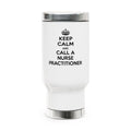 Keep Calm and Call a Nurse Practitioner - Stainless Steel Travel Mug with Handle, 14oz