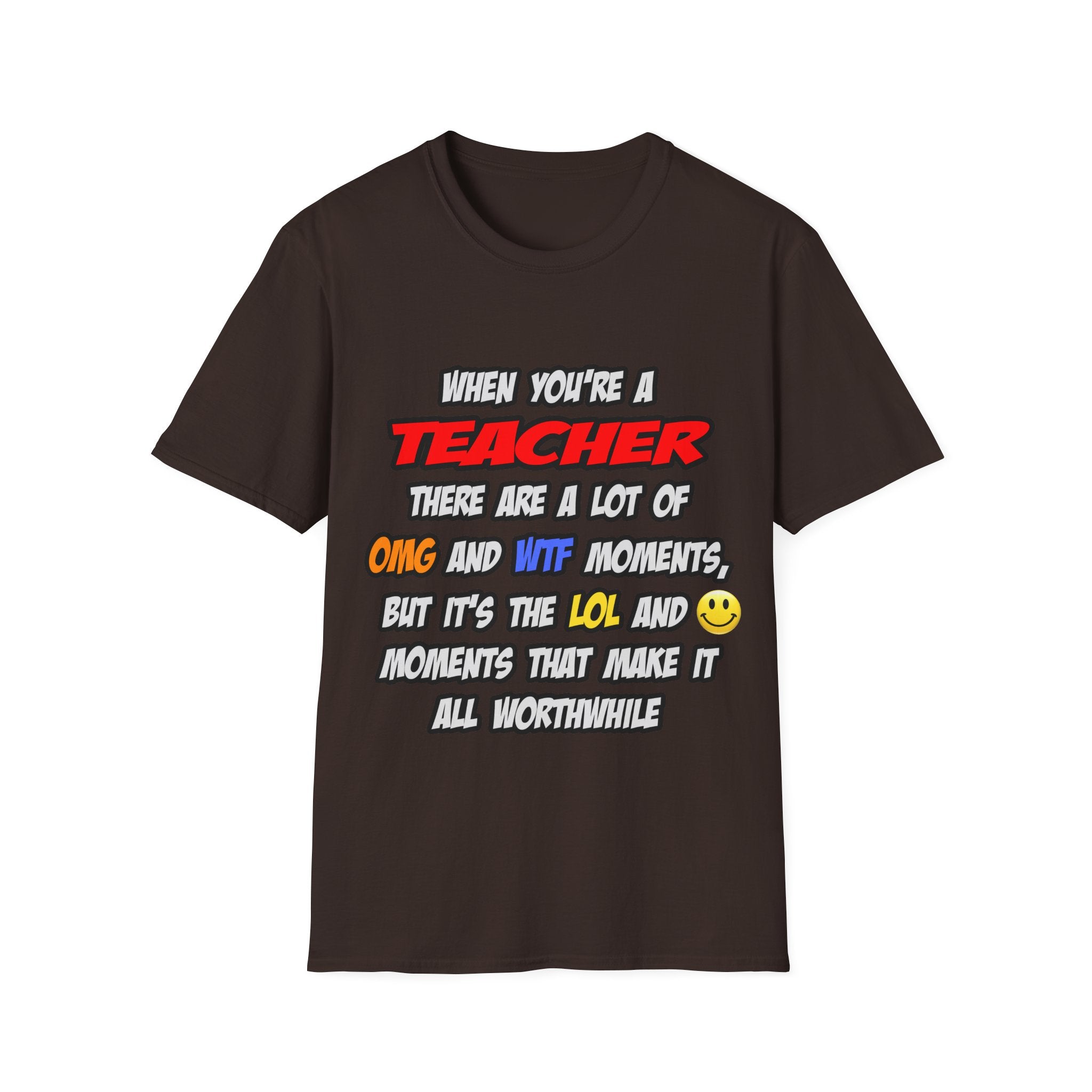 Teacher .. OMG WTF LOL - Unisex Softstyle T-Shirt