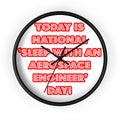National 'Sleep With an Aerospace Engineer' Day - Wall Clock