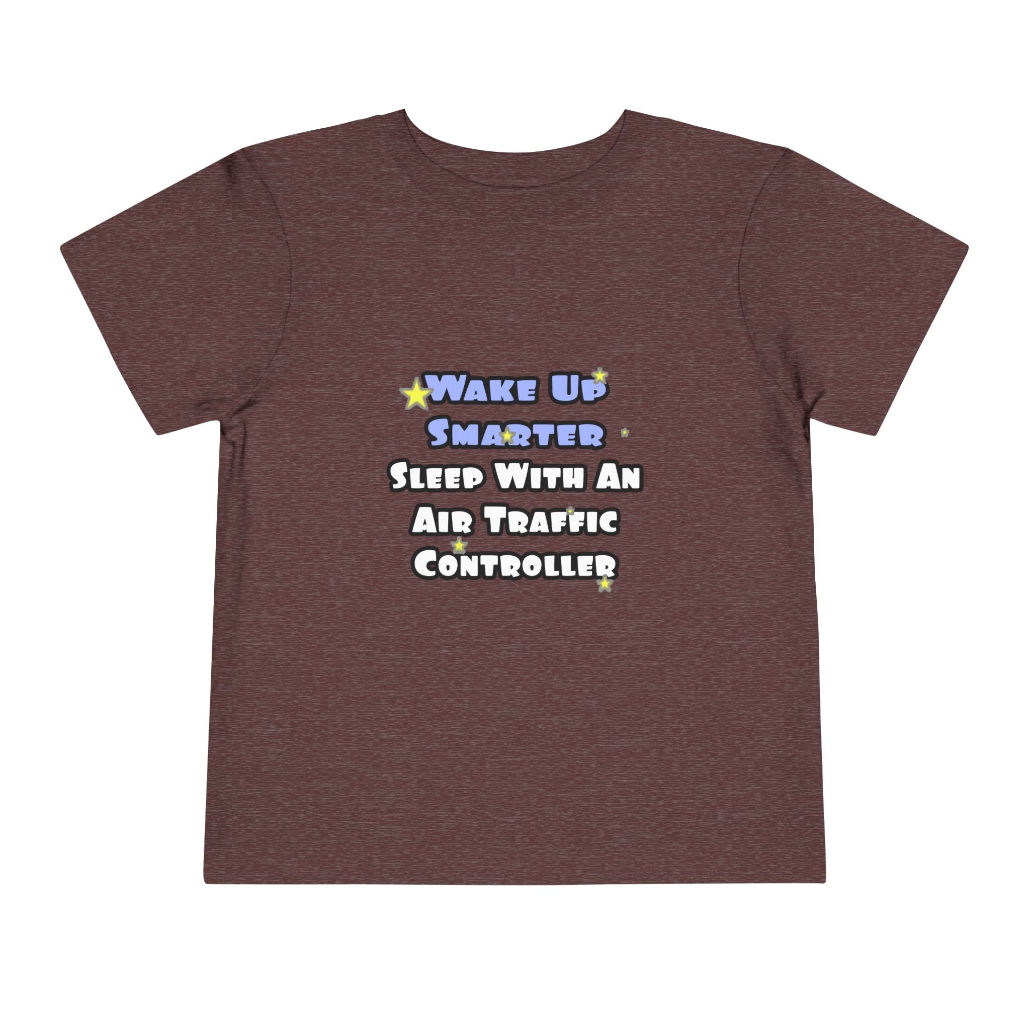 Wake Up Smarter...Sleep With an Air Traffic Controller - Toddler Short Sleeve Tee