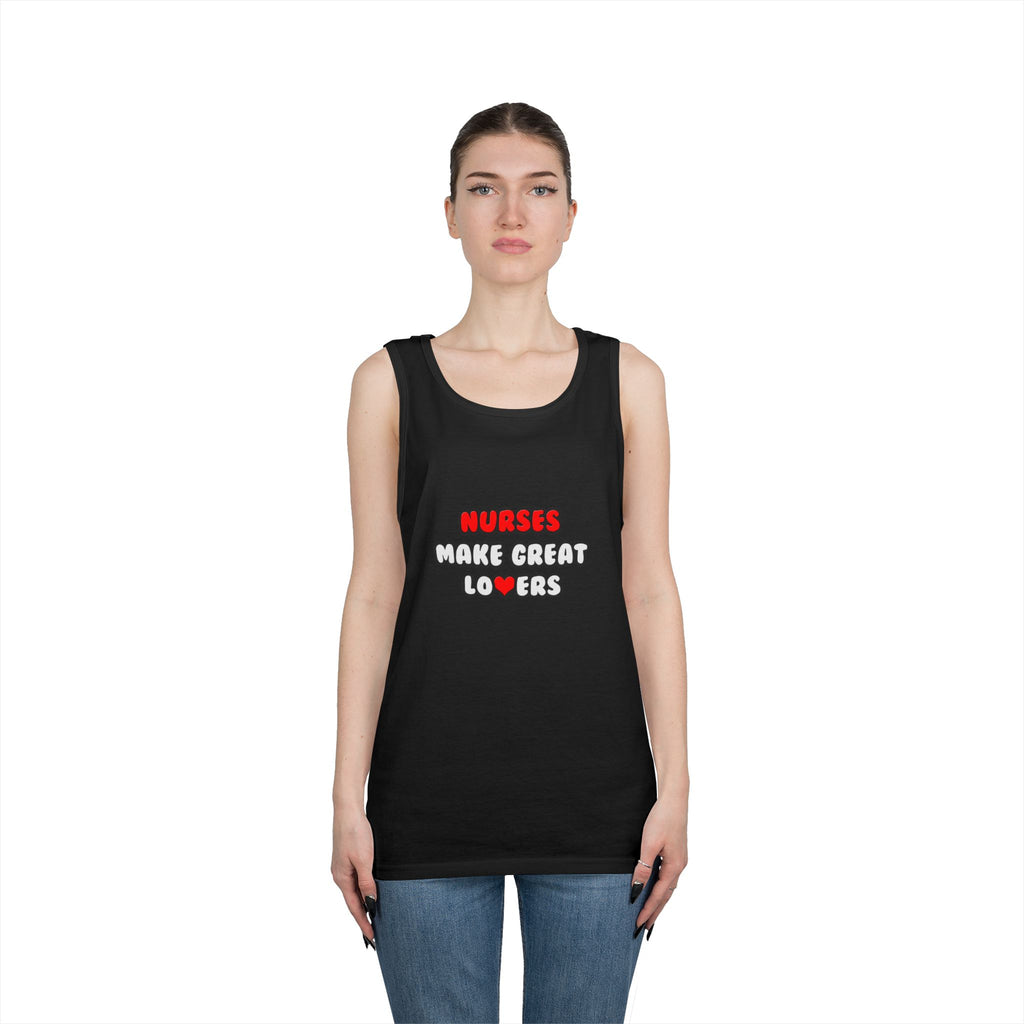 Nurses Make Great Lovers - Unisex Heavy Cotton Tank Top