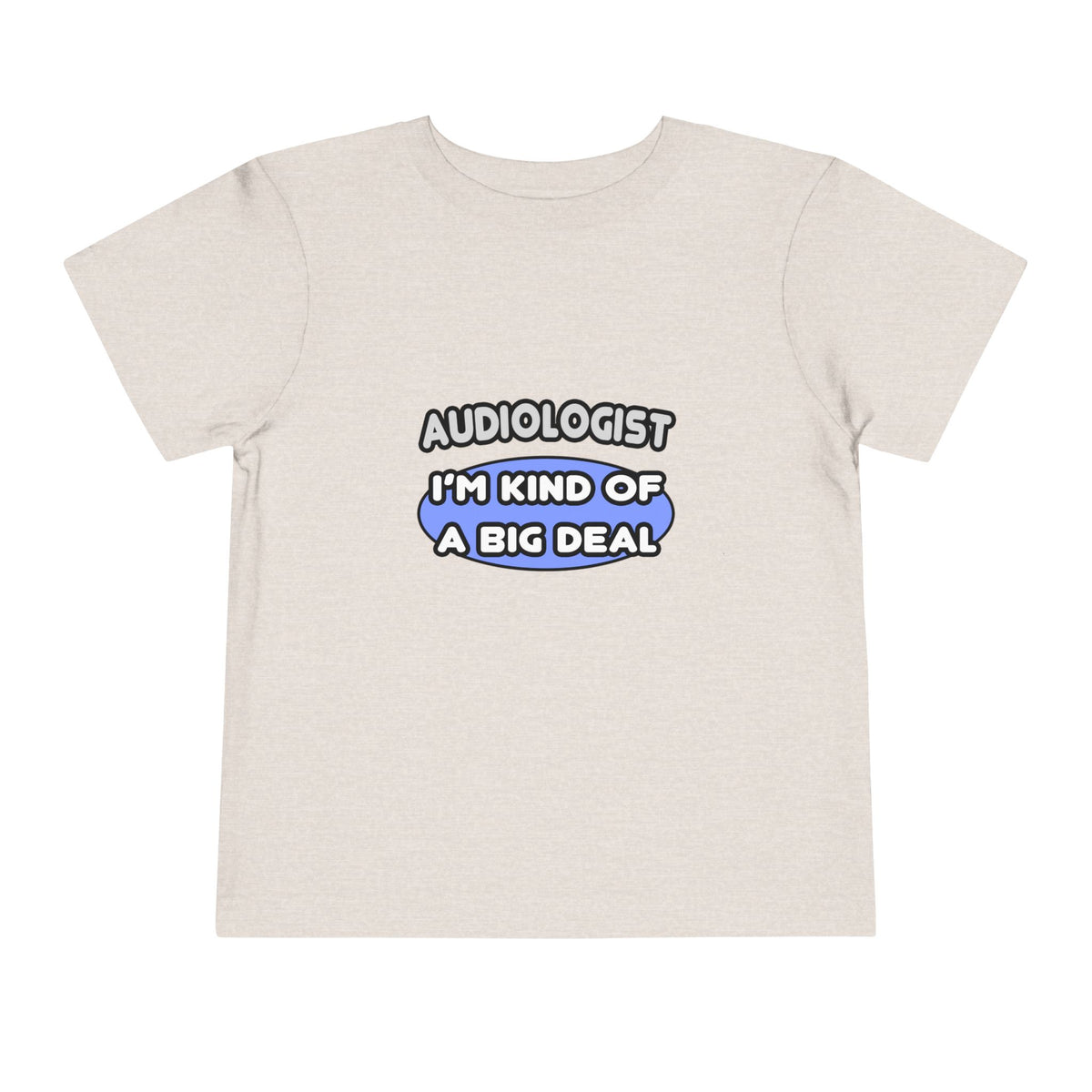 Audiologist....Kind of a Big Deal - Toddler Short Sleeve Tee