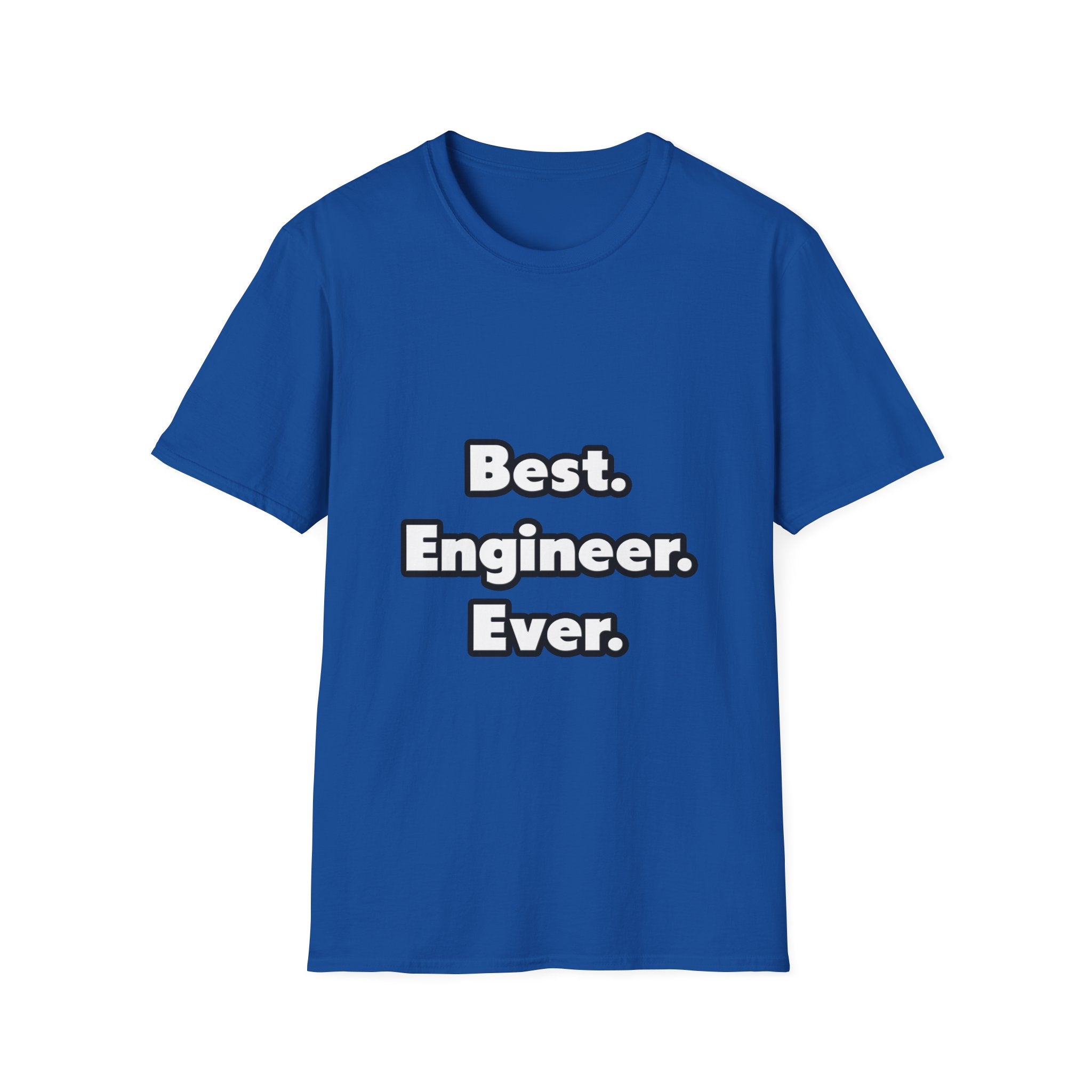 Best. Engineer. Ever - Unisex Softstyle T-Shirt