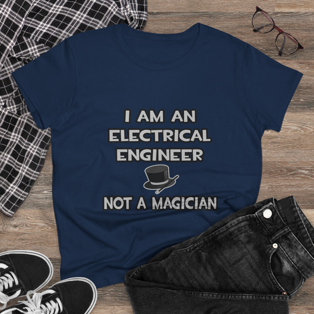 Electrical Engineer ... Not A Magician - Women's Midweight Cotton Tee