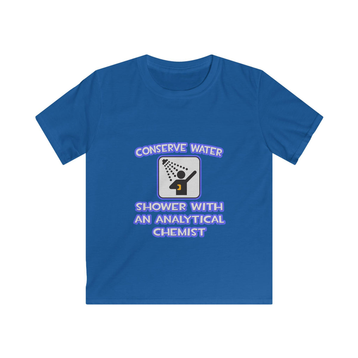 Conserve Water .. Shower With Analytical Chemist - Kids Softstyle Tee