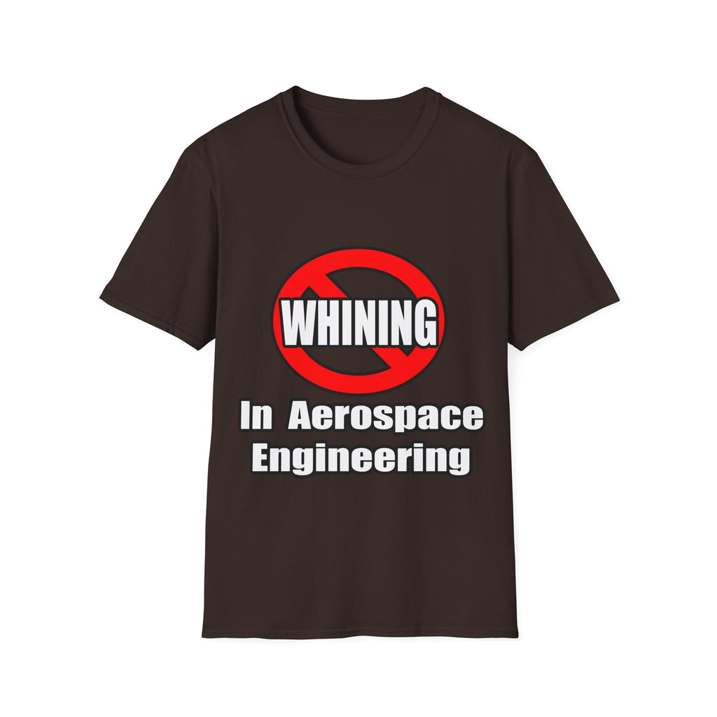 No Whining In Aerospace Engineering - Unisex Softstyle T-Shirt