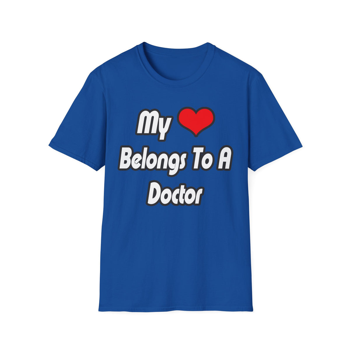 My Heart Belongs To A Doctor - Unisex Softstyle T-Shirt