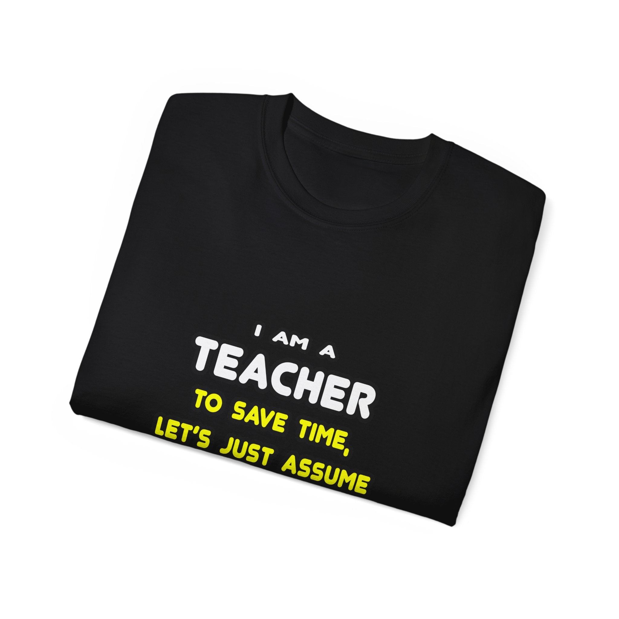 Funny Teacher T Shirts and Gifts - Unisex Ultra Cotton Tee