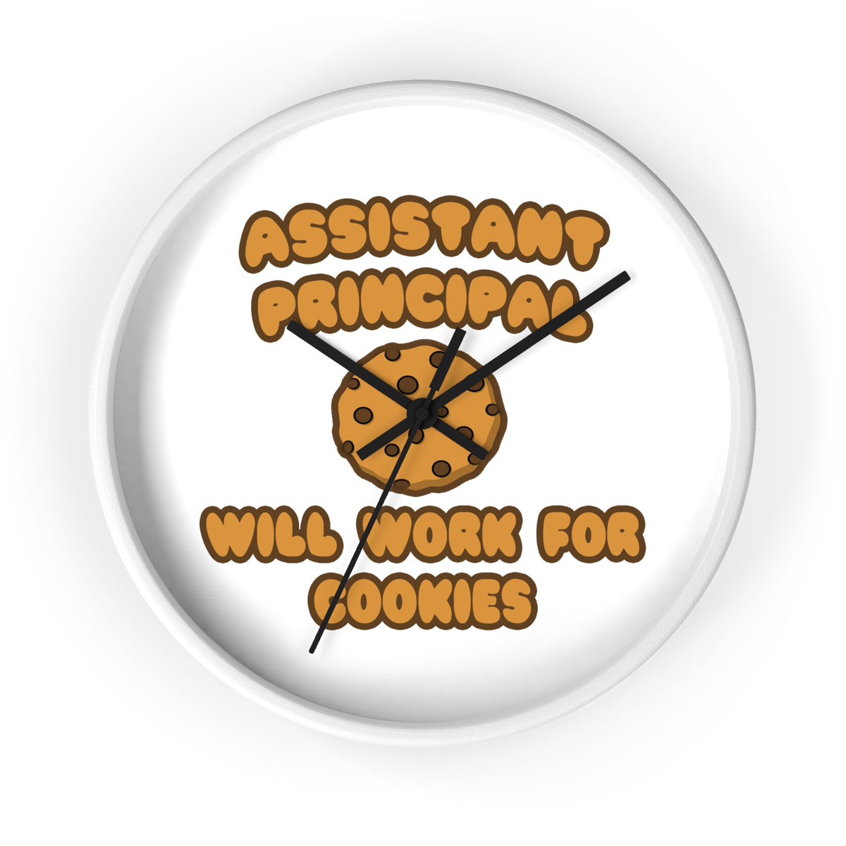 Assistant Principal  .. Will Work for Cookies - Wall Clock