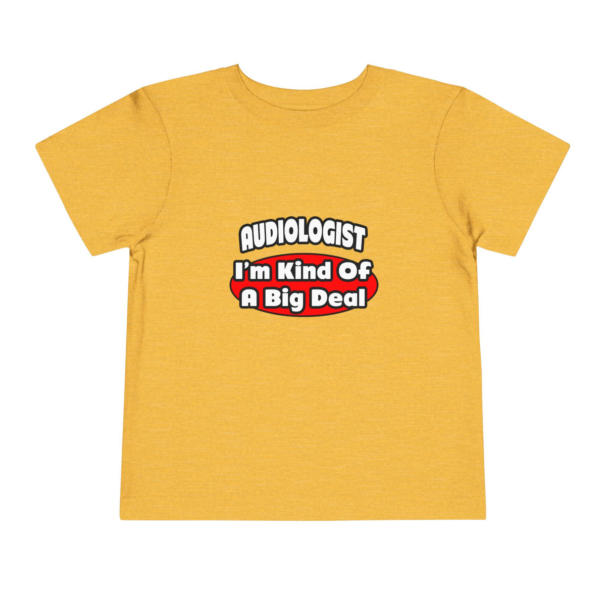 Audiologist...Big Deal - Toddler Short Sleeve Tee