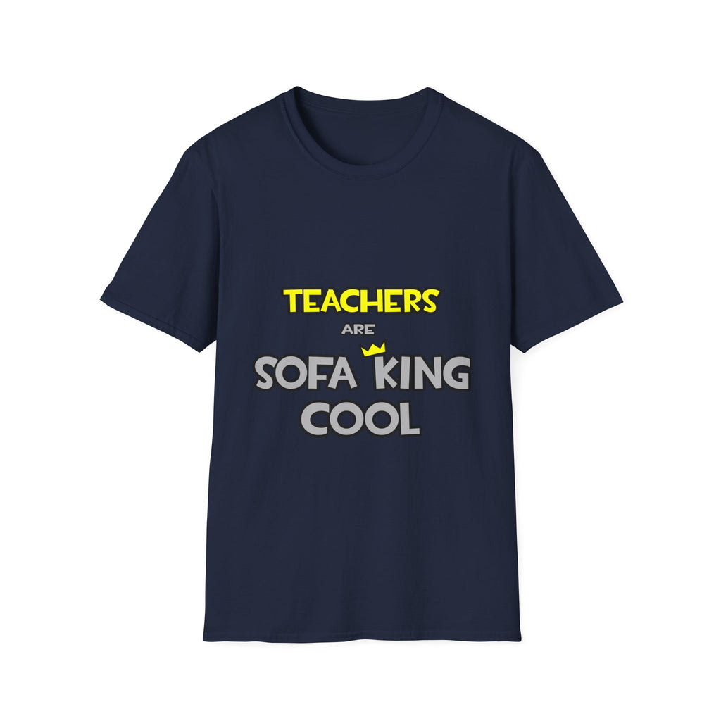 Teachers Are Sofa King Cool - Unisex Softstyle T-Shirt