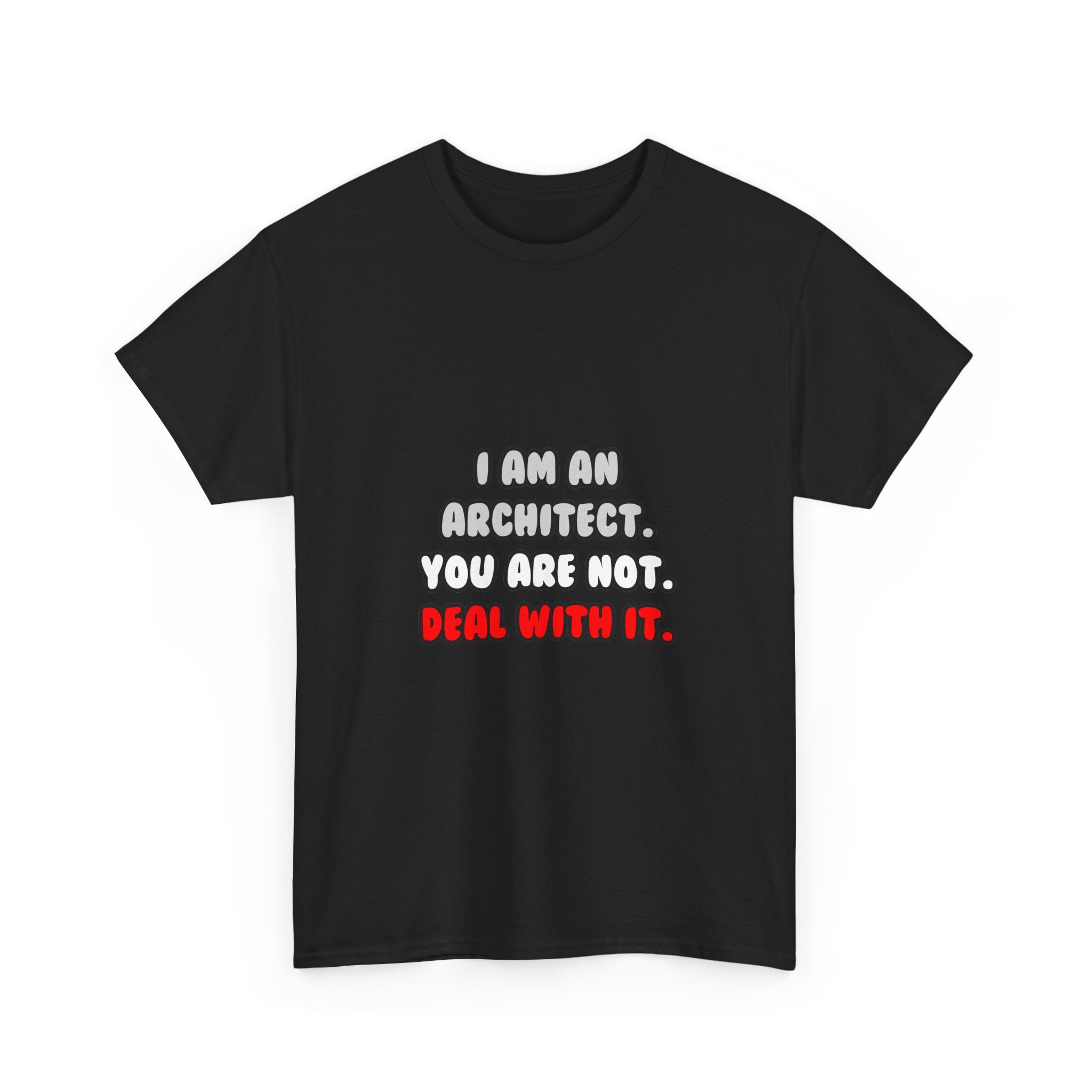 Deal With It ... Funny Architect - Unisex Heavy Cotton Tee