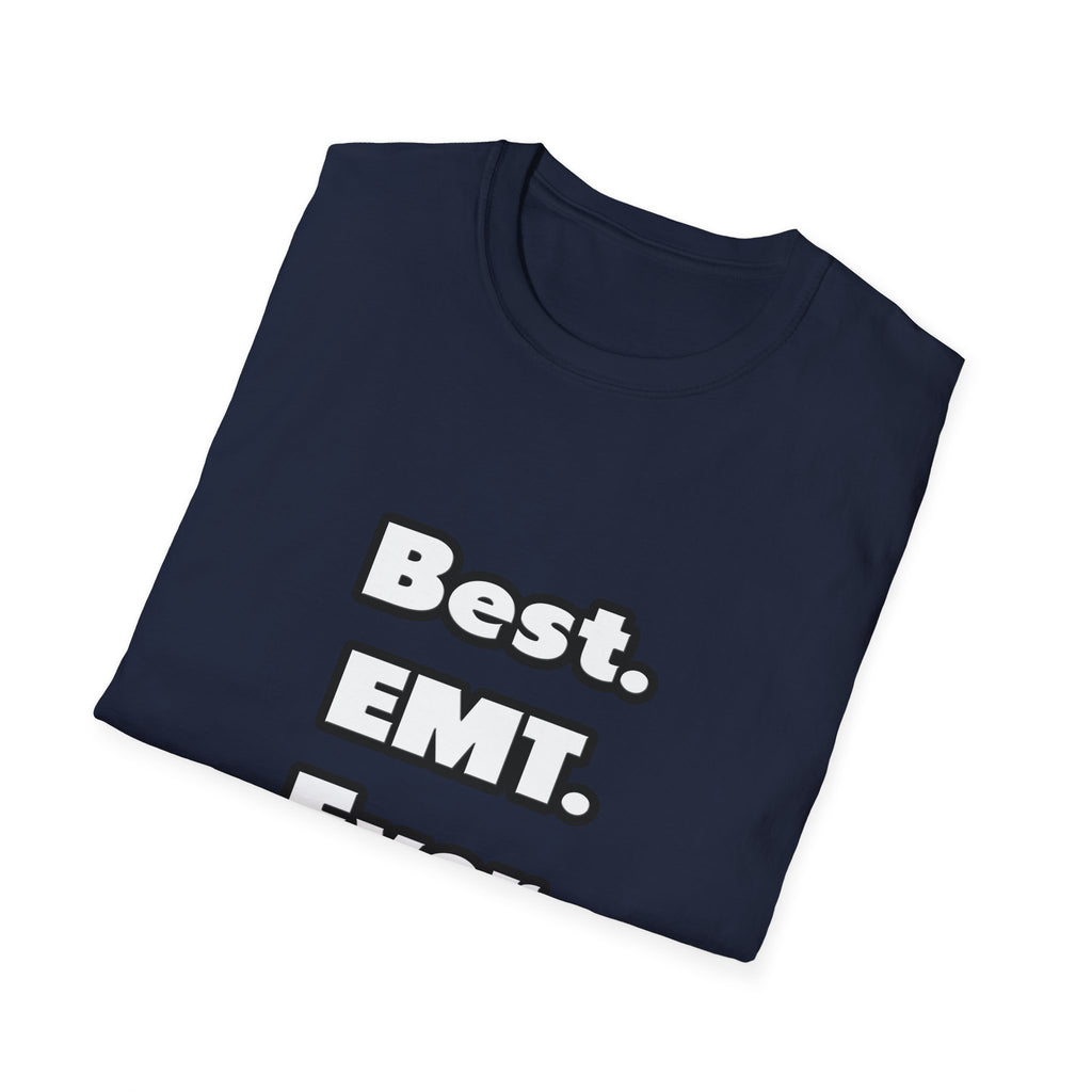 Best. EMT. Ever - Unisex Softstyle T-Shirt