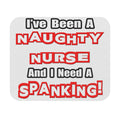 Naughty Nurse...Need a Spanking - Mouse Pad (Rectangle)