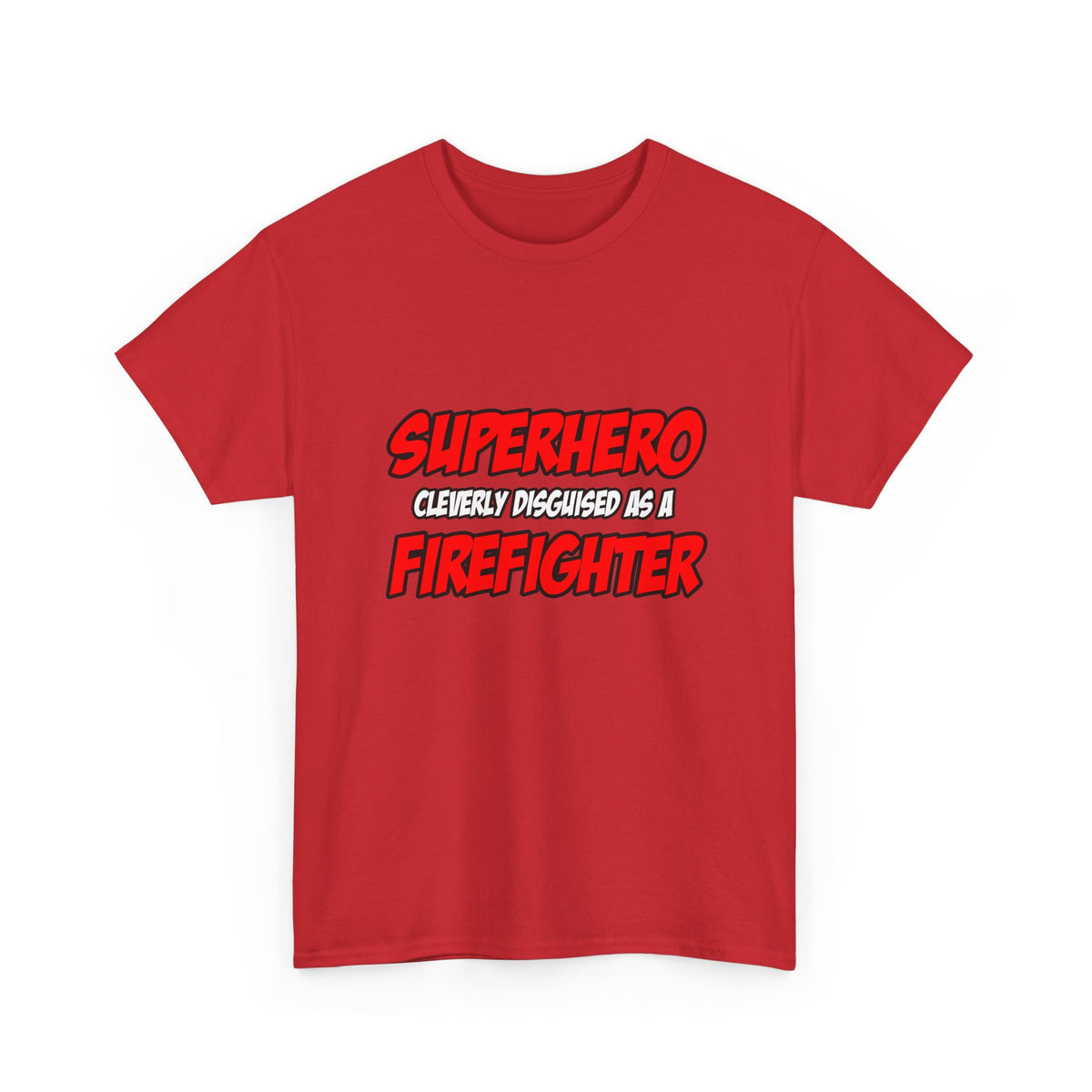 Superhero...Firefighter - Unisex Heavy Cotton Tee