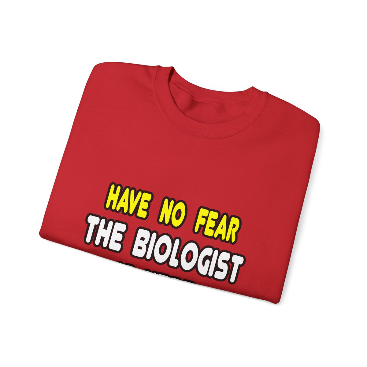 Have No Fear, The Biologist Is Here - Unisex Heavy Blend™ Crewneck Sweatshirt