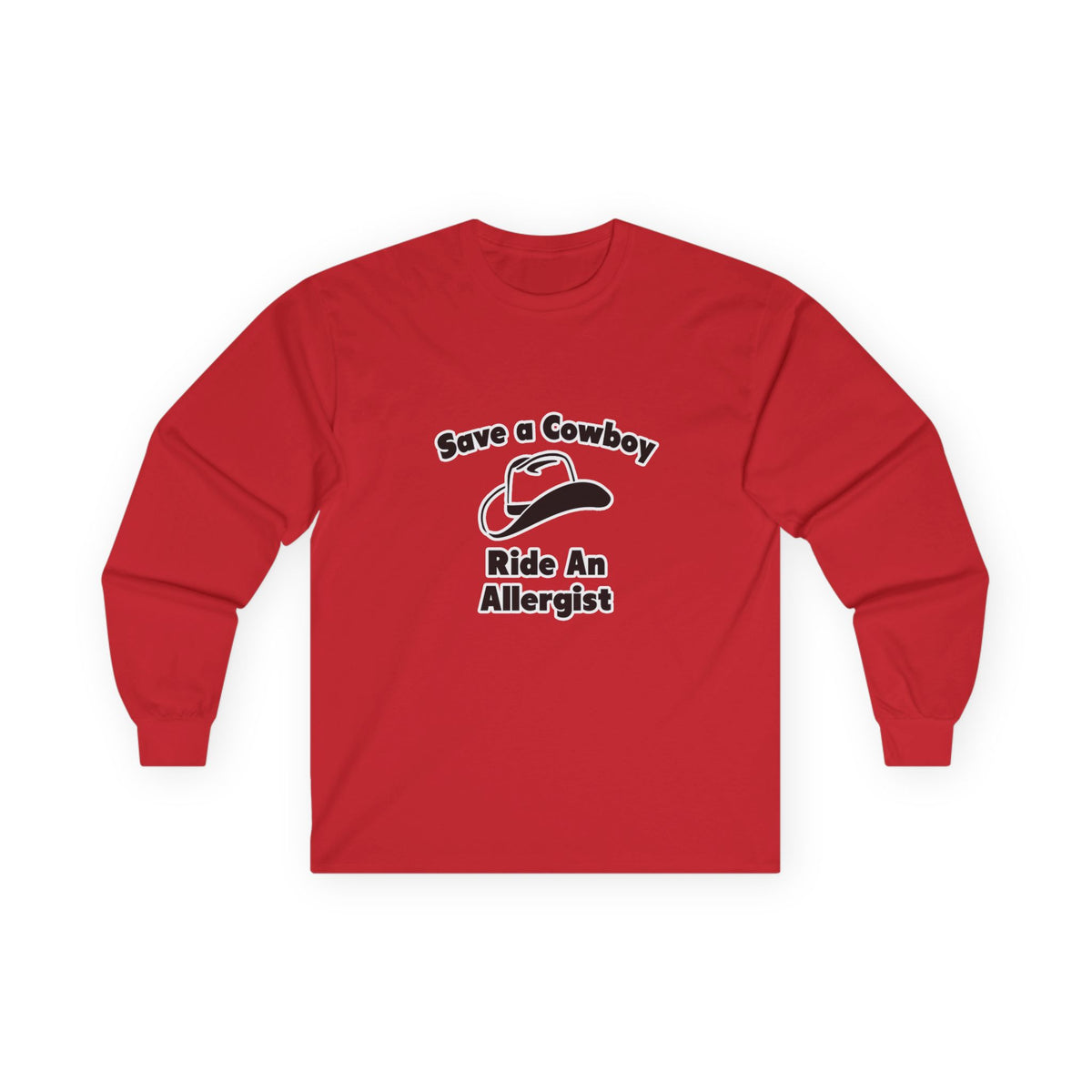 Save a Cowboy .. Ride an Allergist - Unisex Ultra Cotton Long Sleeve Tee
