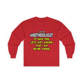 Anesthesiologist...Assume I Am Never Wrong - Unisex Ultra Cotton Long Sleeve Tee